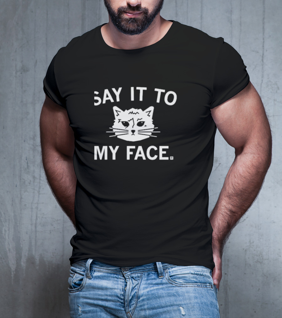 Raygun Say It To My Face Cat T-Shirt