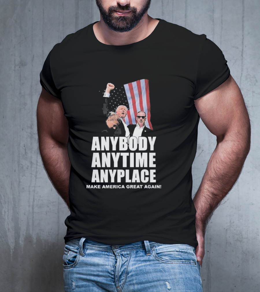 Anybody Anytime Anyplace Make America Great Again Flag And Figures T-Shirt