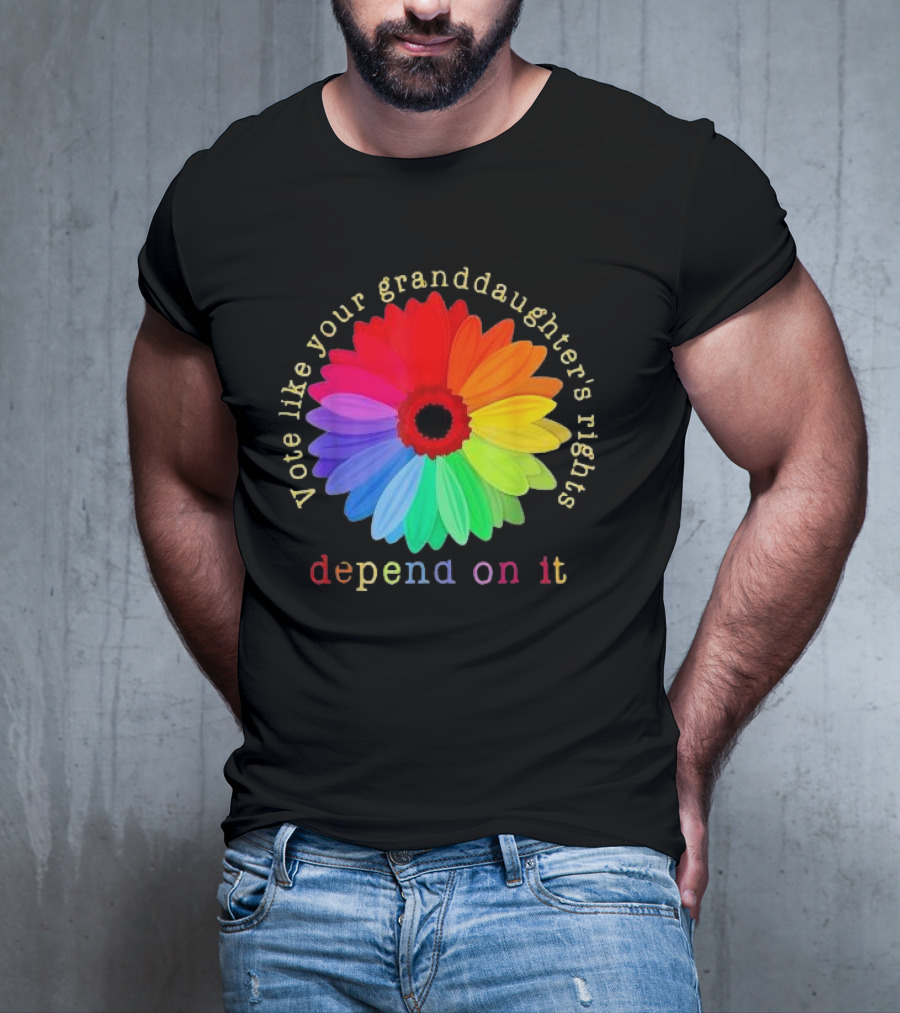 Vote Like Your Granddaughter’s Rights Depend On It Colorful Flower T-Shirt