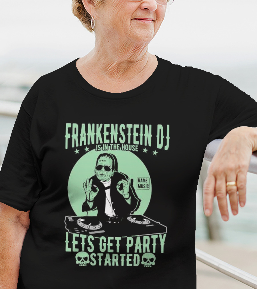Frankenstein DJ Is In The House Let's Get Party Started Rave Music Halloween T-Shirt