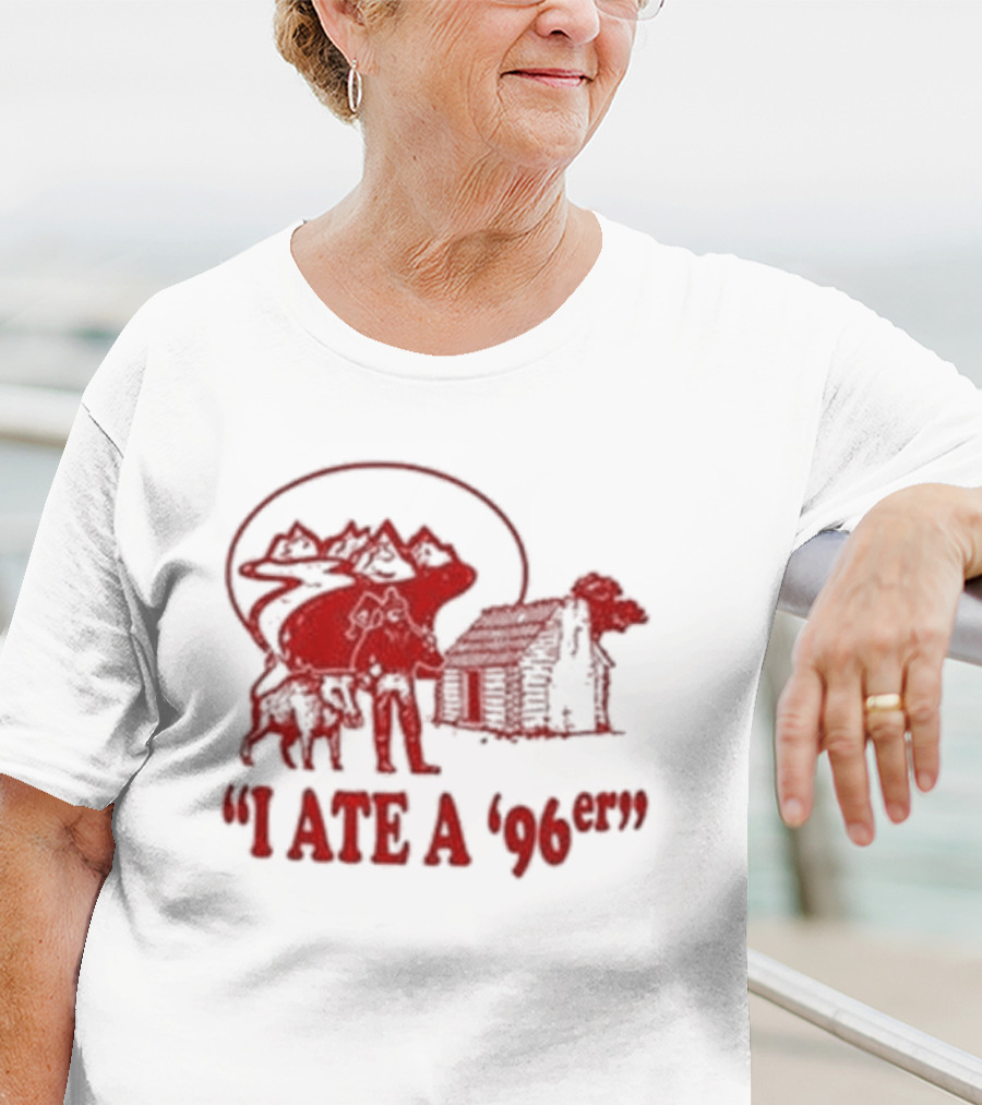 Gift For Dad Hilarious I Ate A 96Er With Cabin And Bear T-Shirt