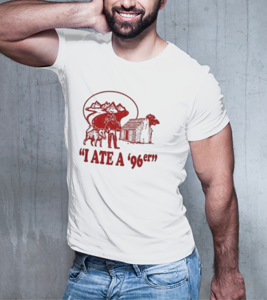 Gift For Dad Hilarious I Ate A 96Er With Cabin And Bear T-Shirt