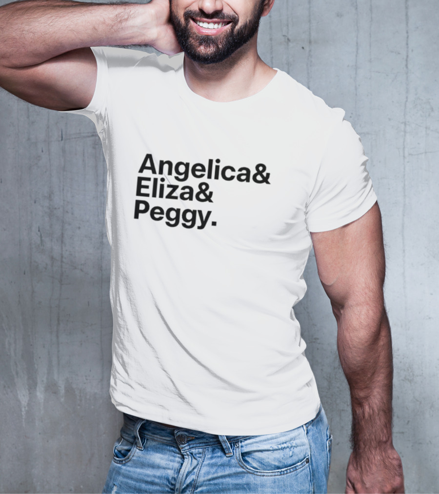 Angelica Eliza Peggy Hamilton Musical Sisters Ensemble T-Shirt