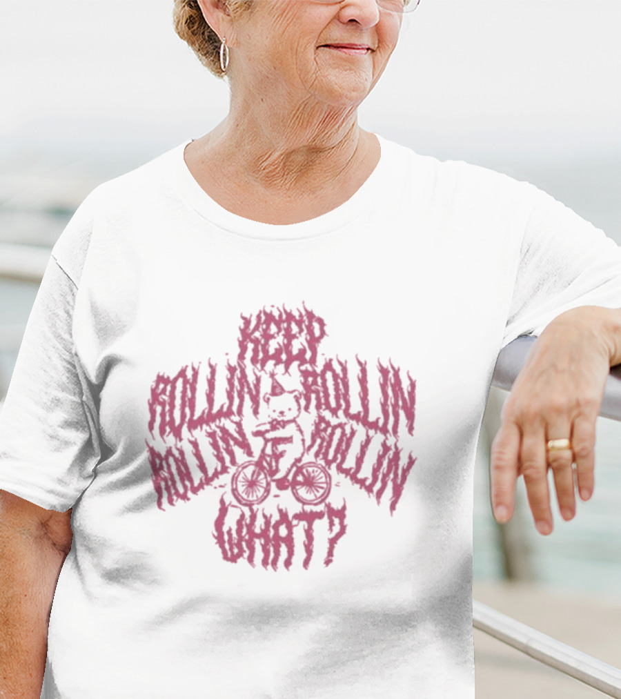 Keep Rollin Rollin Rollin Rollin What Bear Ride Bicycle T-Shirt