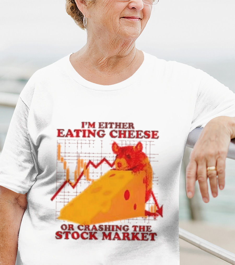 I'm Either Eating Cheese Or Crashing The Stock Market Mouse Chart T-Shirt