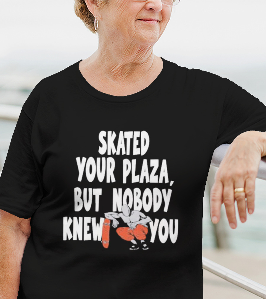 Skated Your Plaza But Nobody Knew You Skateboarder Illustration Orange Pants T-Shirt