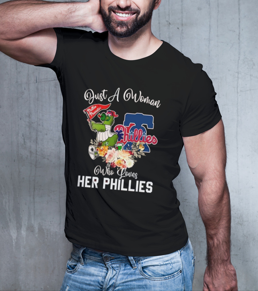 Just A Woman Who Loves Her Phillies Phillies Phanatic MLB Flower T-Shirt