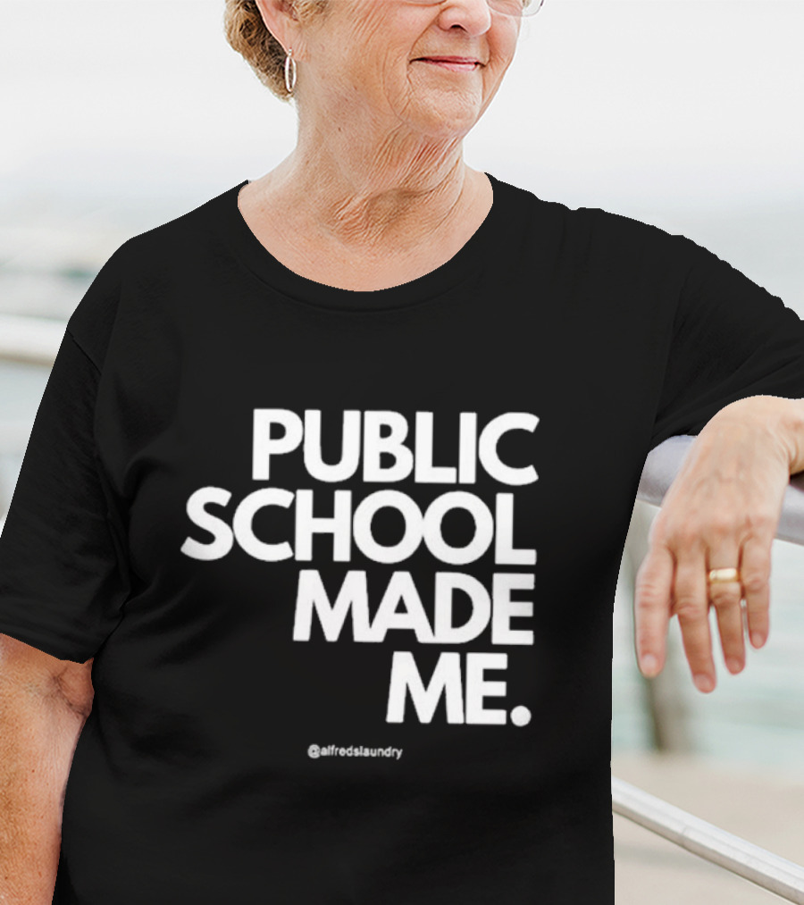 Public School Made Me @alfredslaundry T-Shirt