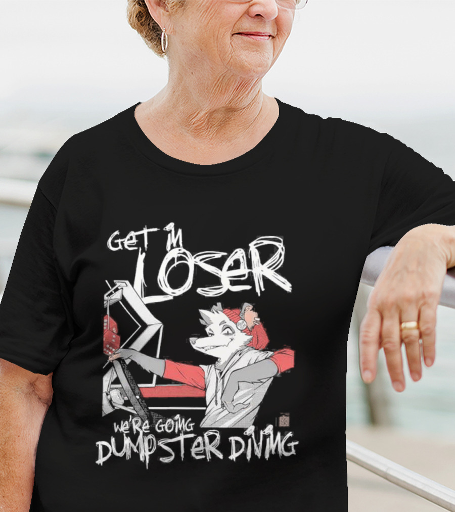 Get In Loser We’re Going Dumpster Diving Animated Character Driving Scene T-Shirt