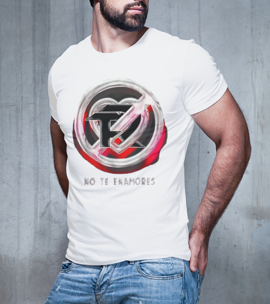 No Te Enamores Fuerza Logo Heart T-Shirt