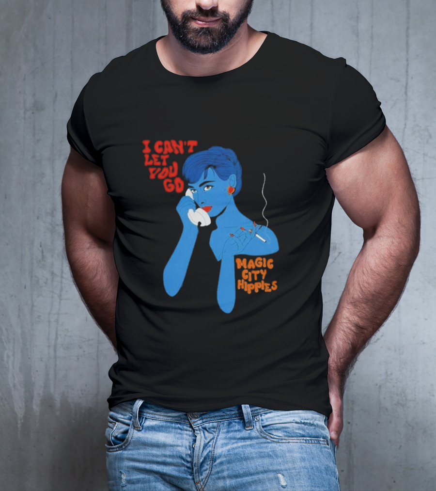 I Can’t Let You Go Magic City Hippies Blue Woman Smoking T-Shirt