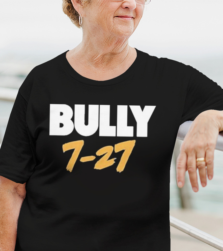 Bully 7 27 T-Shirt