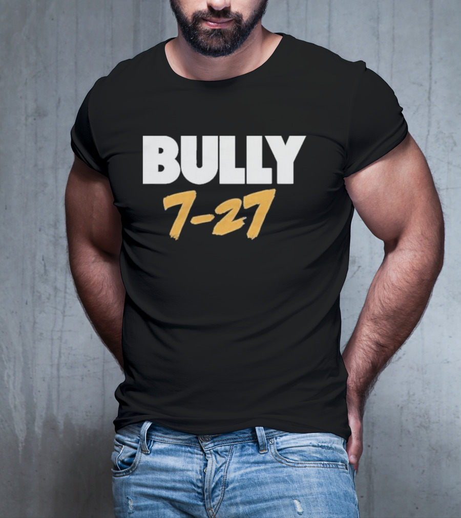 Bully 7 27 T-Shirt