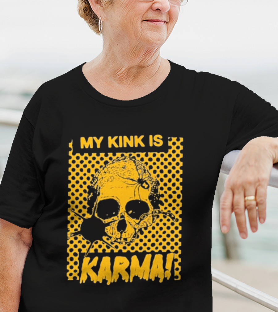 My Kink Is Karma Skull Pop T-Shirt