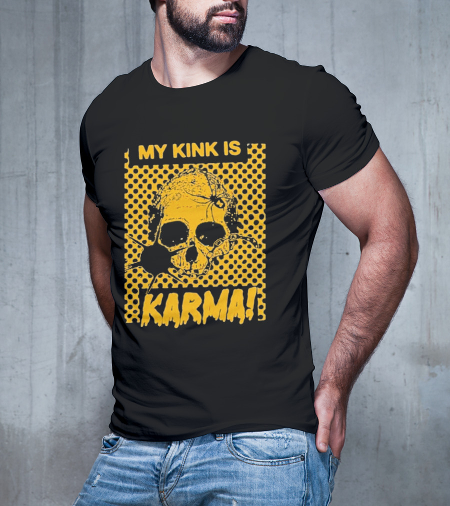 My Kink Is Karma Skull Pop T-Shirt
