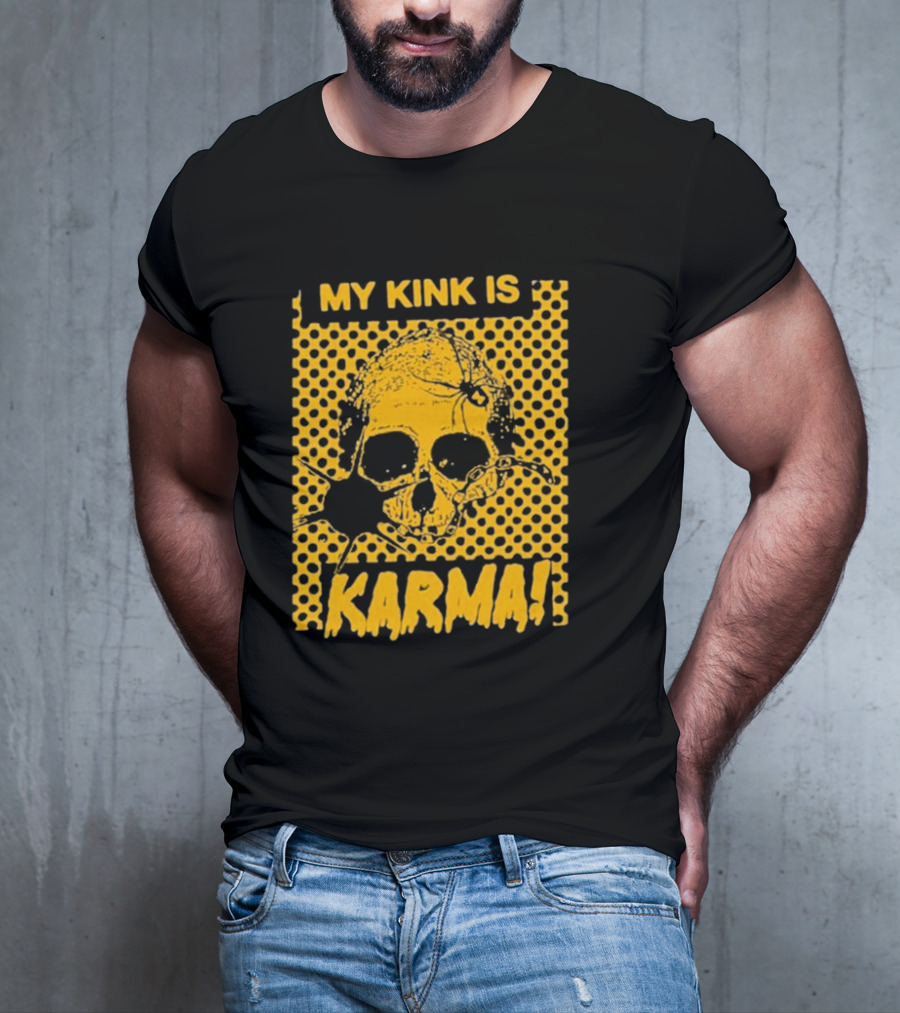 My Kink Is Karma Skull Pop T-Shirt