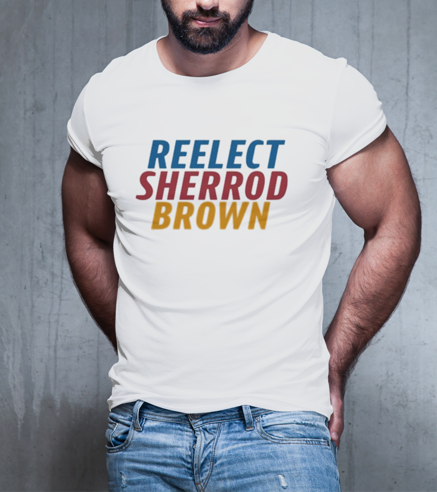 Re Elect Sherrod Brown Political Campaign Support T-Shirt