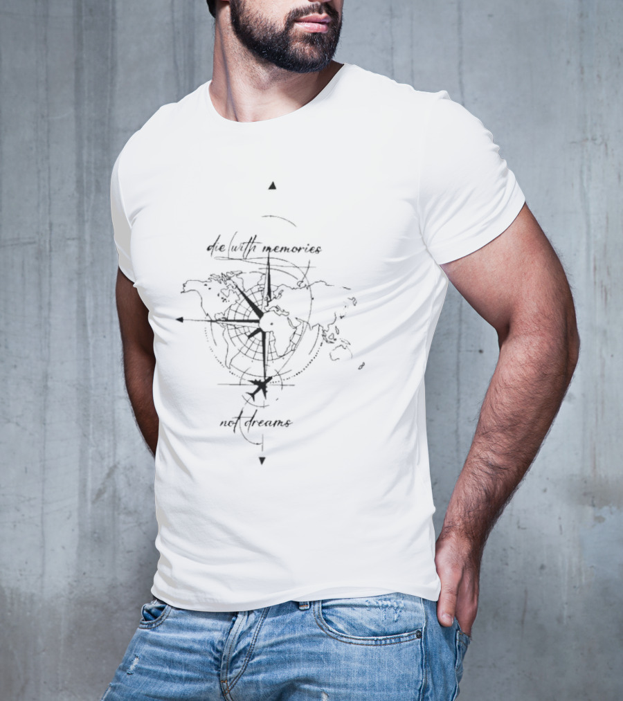 Die With Memories Not Dreams World Map Compass Plane Adventure T-Shirt