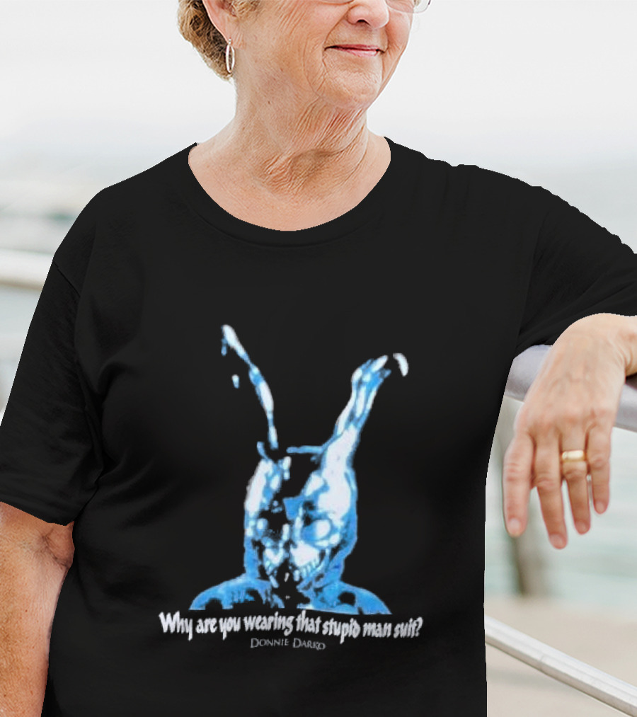 Why Are You Wearing That Stupid Man Suit Donnie Darko Evil Bunny Movie Promo Delta T-Shirt