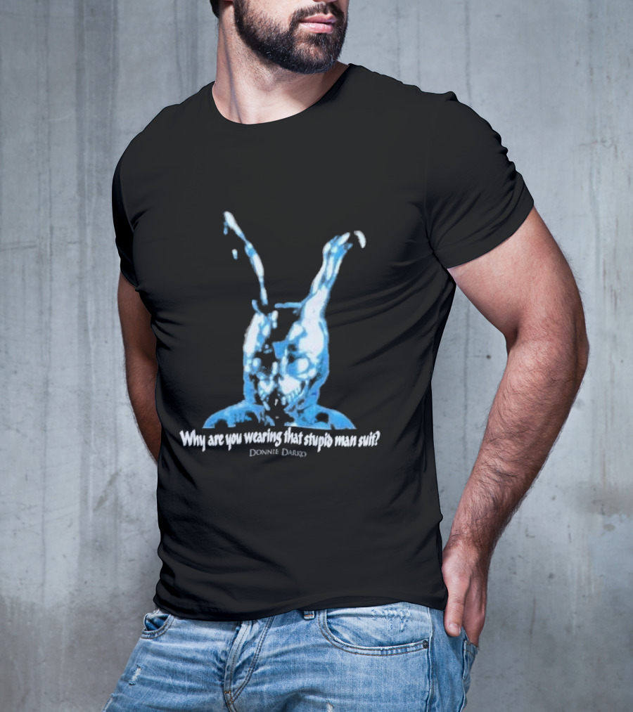 Why Are You Wearing That Stupid Man Suit Donnie Darko Evil Bunny Movie Promo Delta T-Shirt