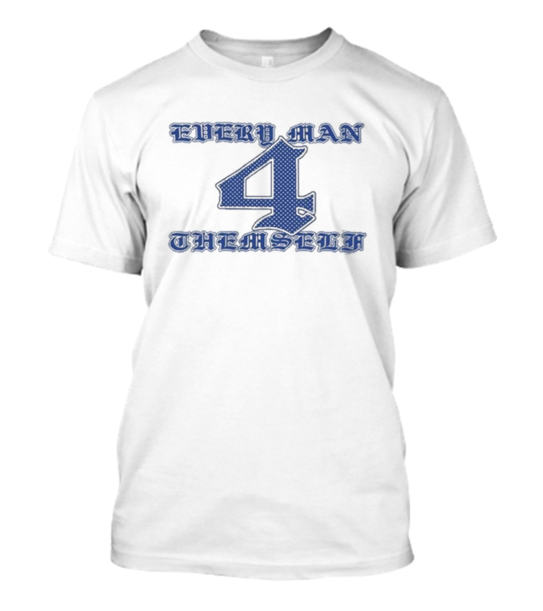 Gang Called Speed Every Man 4 Themself T-Shirt