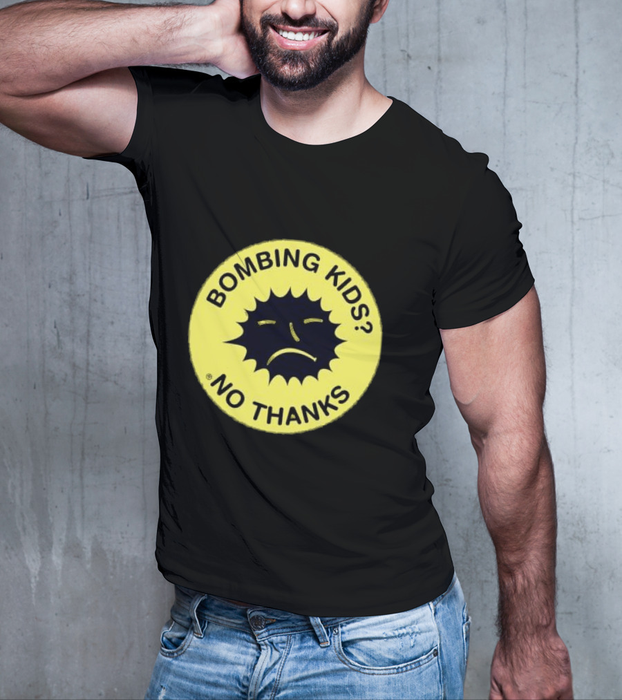 Gasius X The Right To Dance No Thanks Bombing Kids? T-Shirt