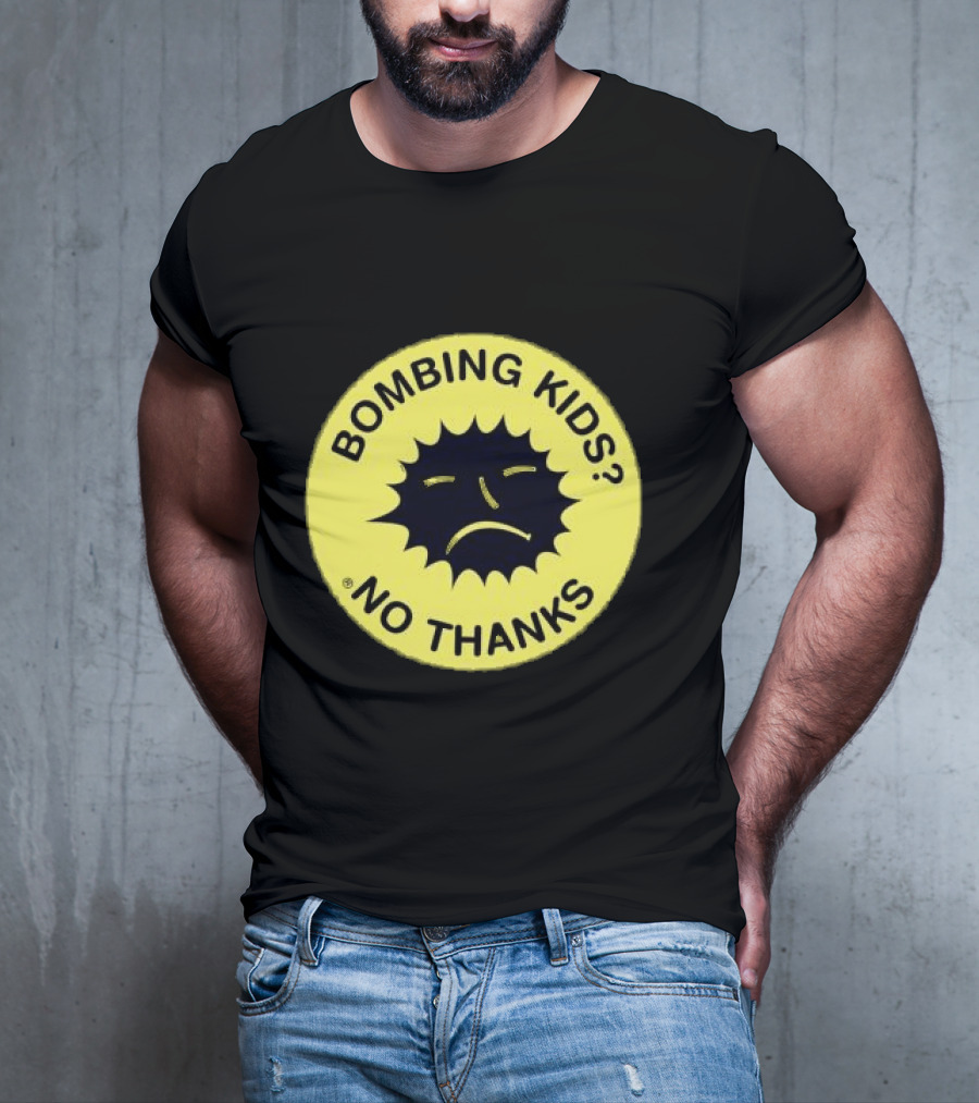 Gasius X The Right To Dance No Thanks Bombing Kids? T-Shirt