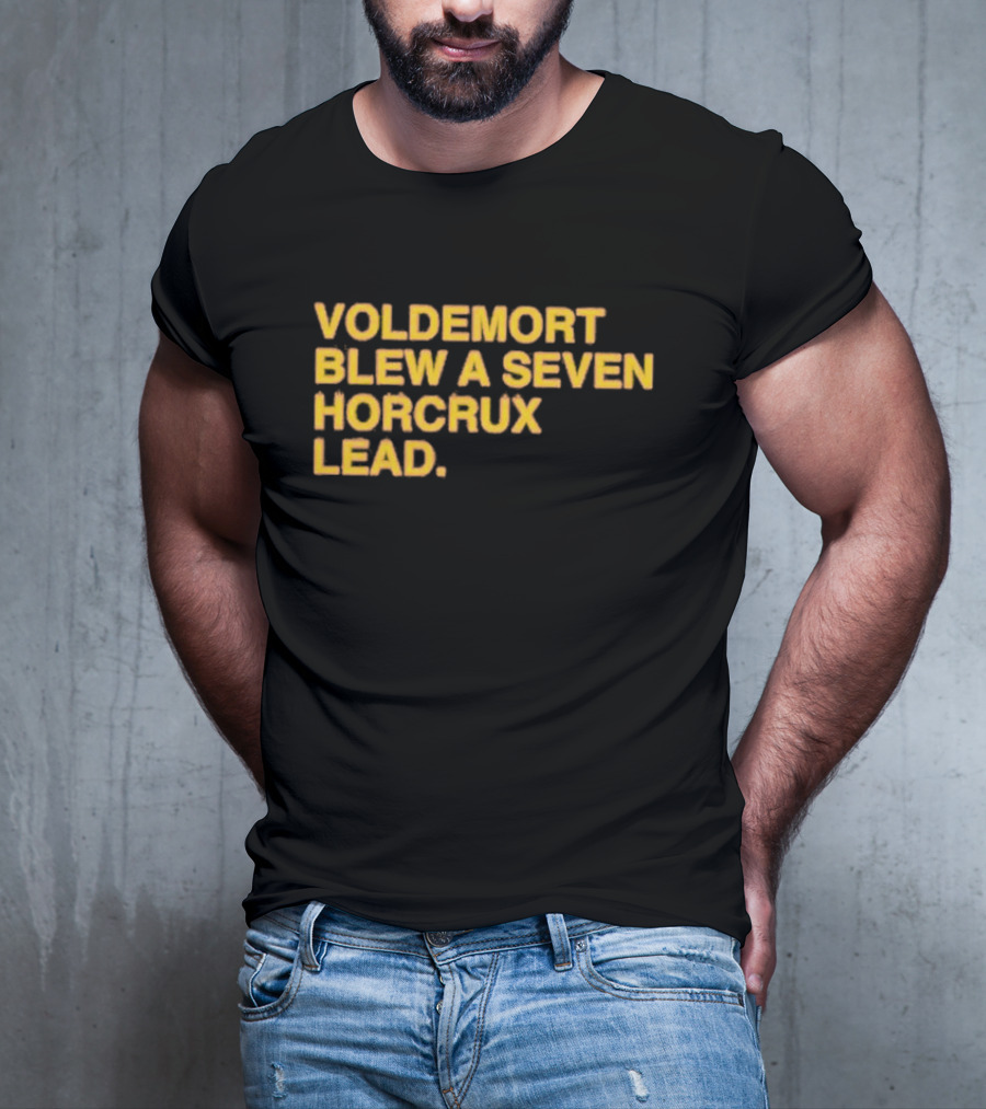 Voldemort Blew A Seven Horcrux Lead T-Shirt