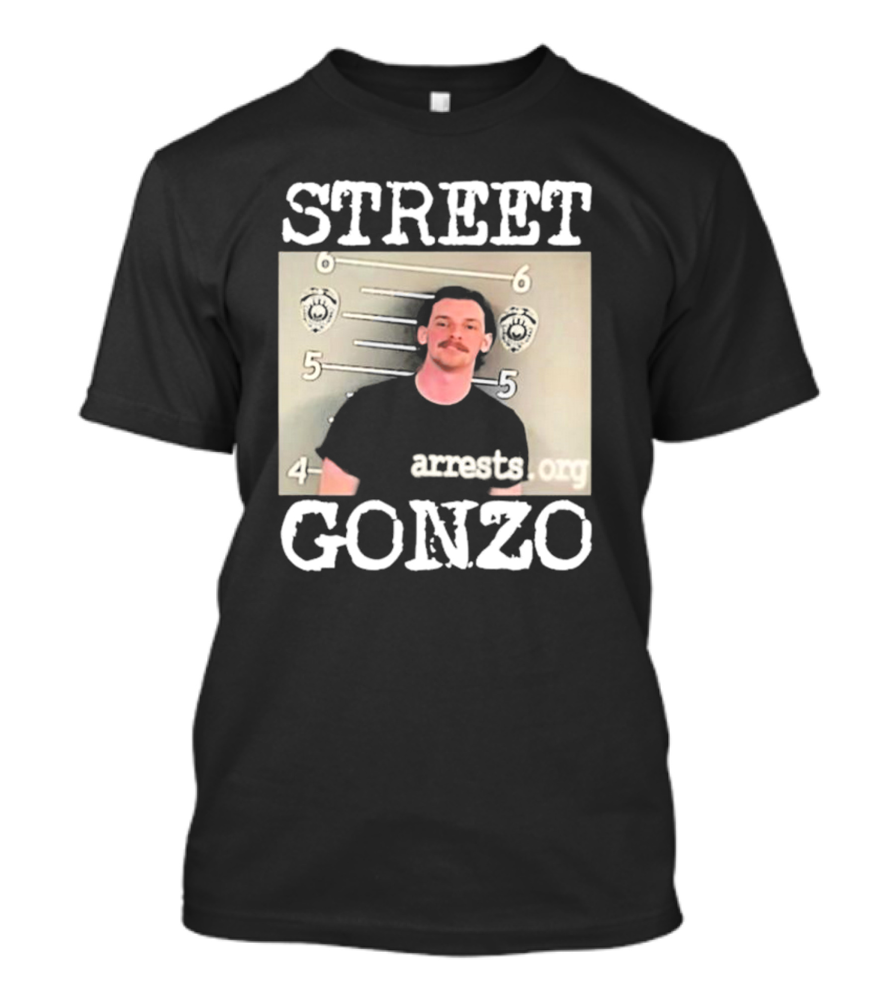 Street Gonzo Arrests Org Mugshot T-Shirt