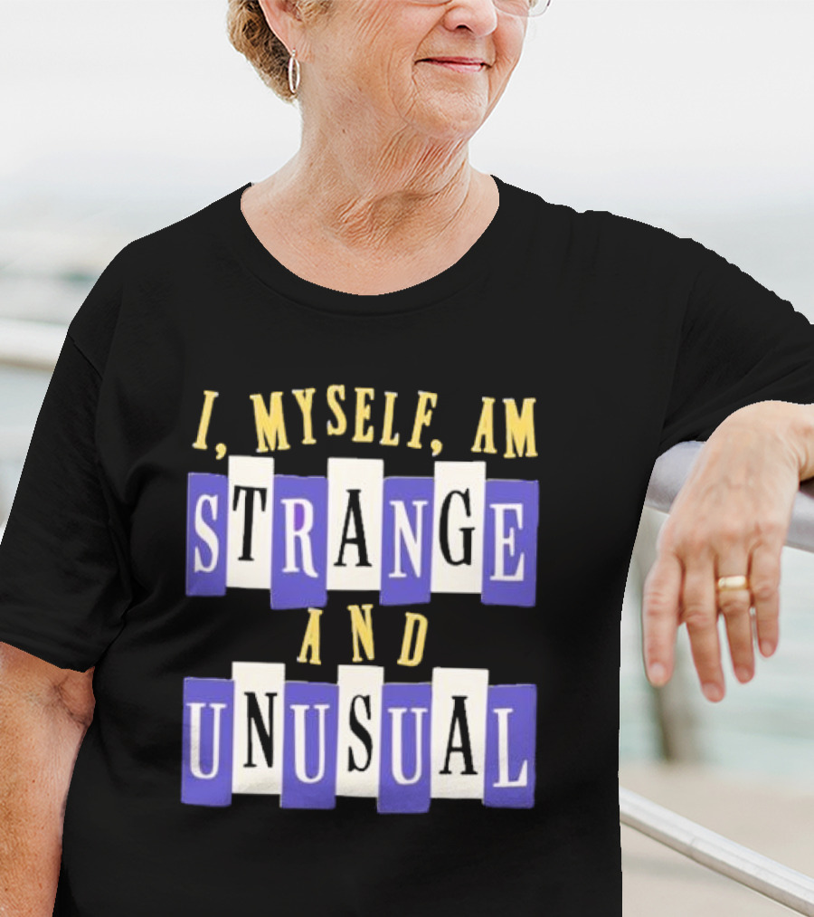 I Myself Am Strange And Unusual Beetlejuice Inspired Phrase T-Shirt