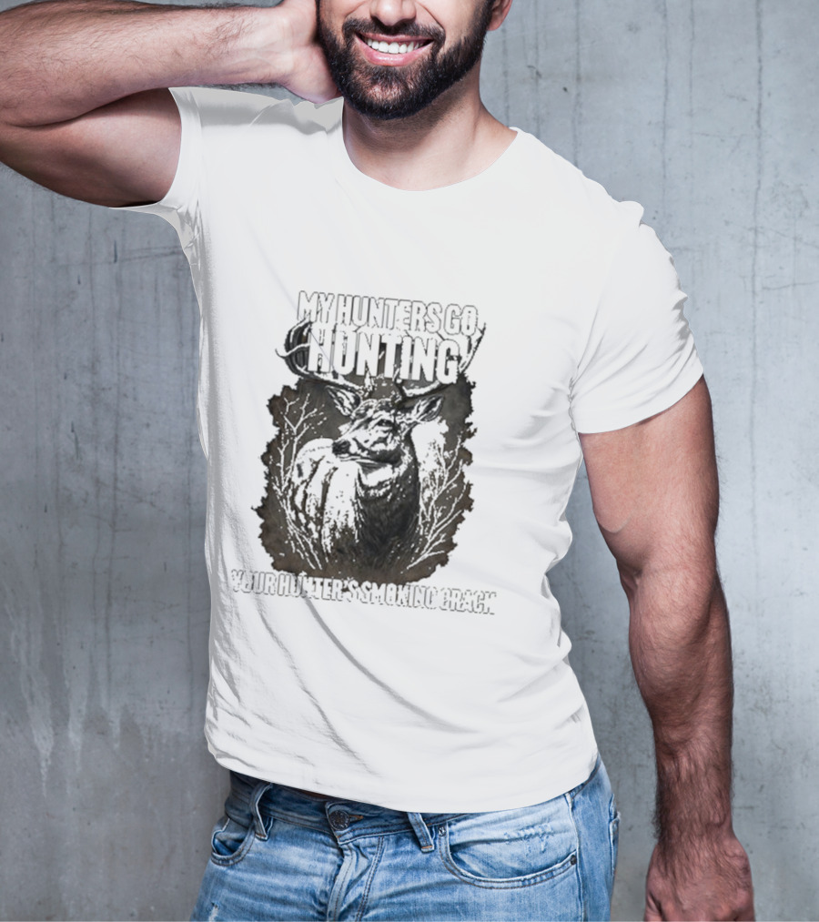 My Hunters Go Hunting Your Hunter’s Smoking Crack Deer Forest Scene T-Shirt