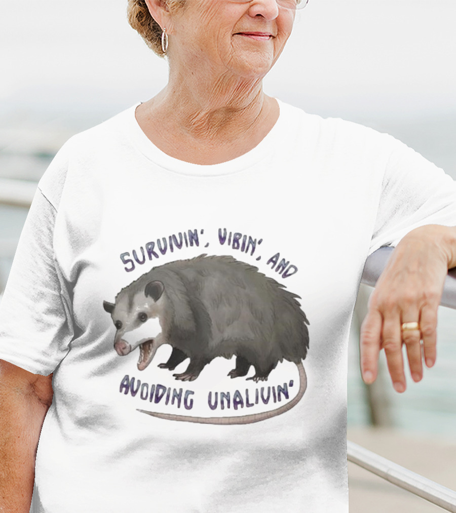 Survivin’ Vibin’ And Avoiding Unalivin’ Opossum T-Shirt