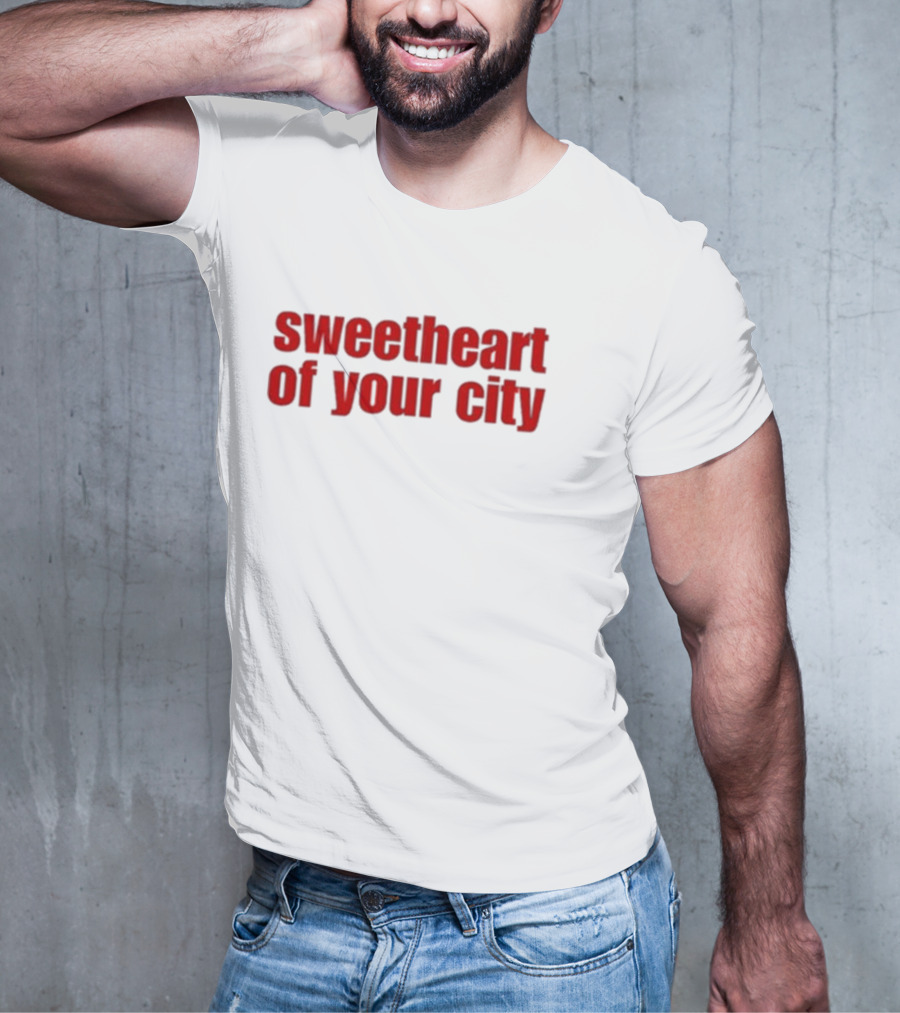 Sweetheart Of Your City T-Shirt
