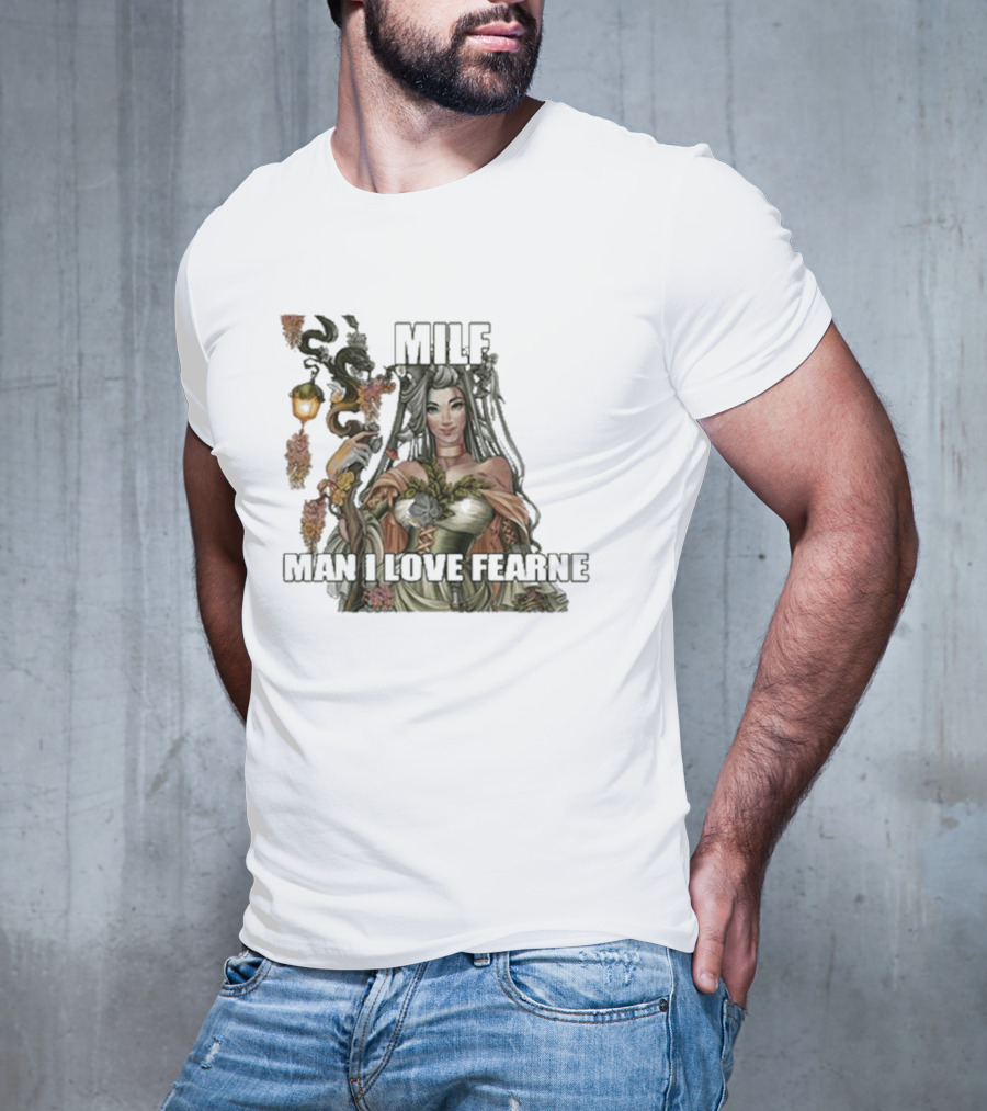 MILF Man I Love Fearne Fantasy Character T-Shirt