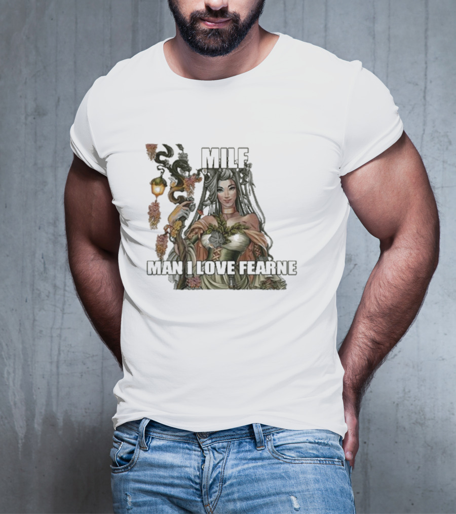 MILF Man I Love Fearne Fantasy Character T-Shirt