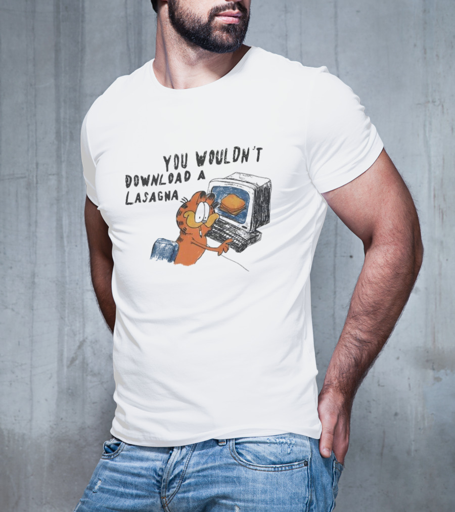 Garfield You Wouldn’t Download A Lasagna Computer Meme T-Shirt