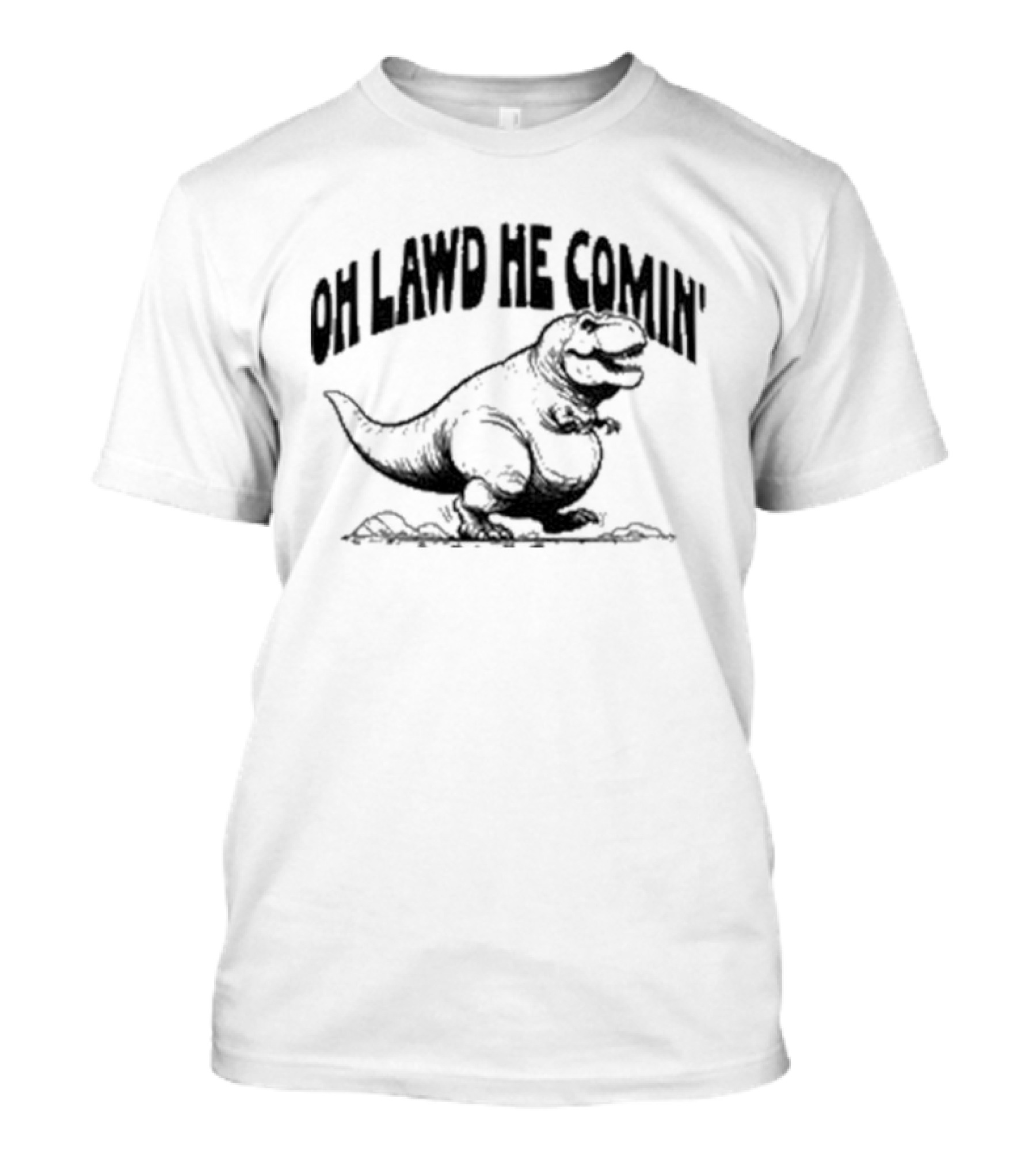 Oh Lawd He Comin Tyrannosaurus Rex T-Shirt