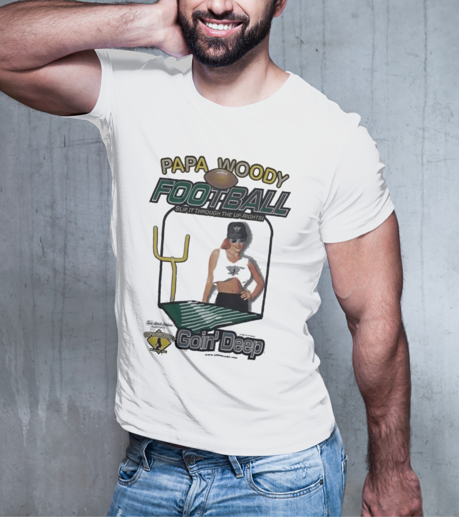 Papa Woody’s Football Goin’ Deep With Goalpost And Player T-Shirt
