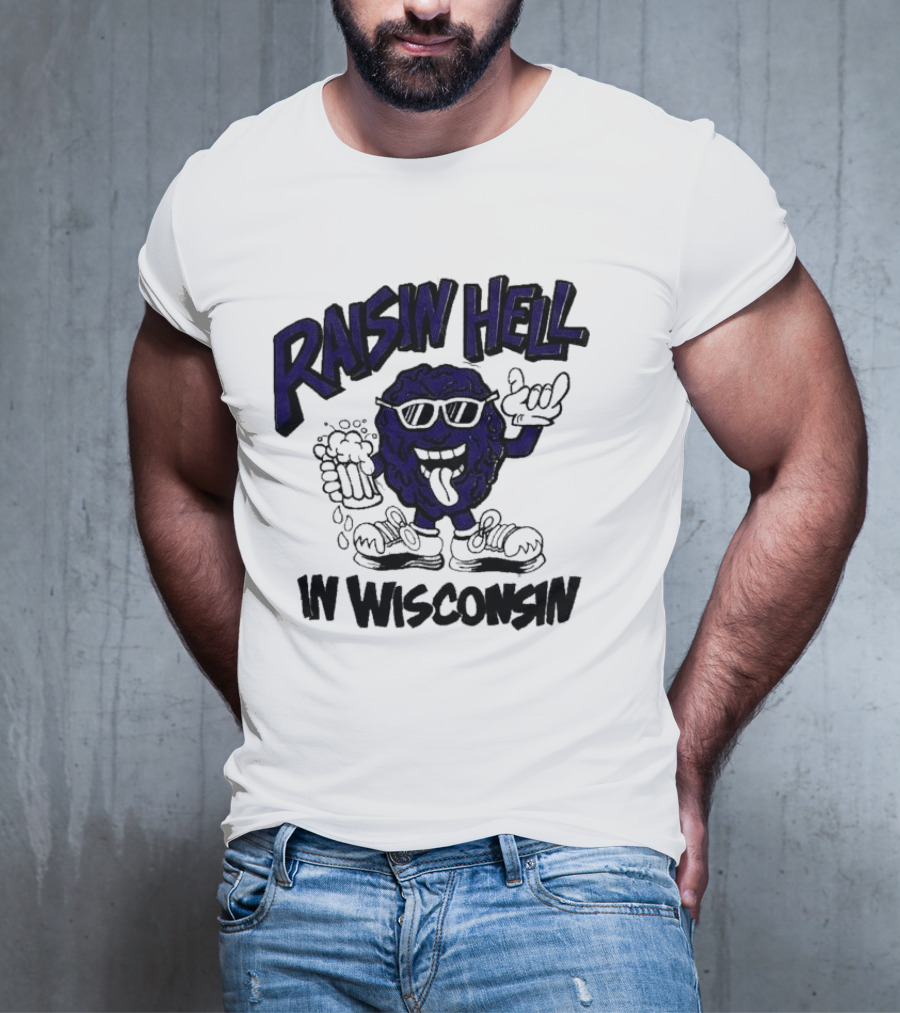 Raisin Hell In Wisconsin California Raisins Character With Beer T-Shirt