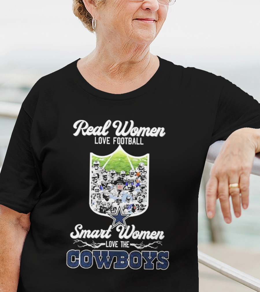 Real Women Love Football Smart Women Love The Cowboys Dallas T-Shirt