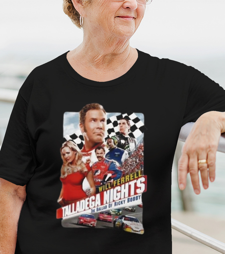 Will Ferrell Talladega Nights The Ballad Of Ricky Bobby Racing Comedy T-Shirt