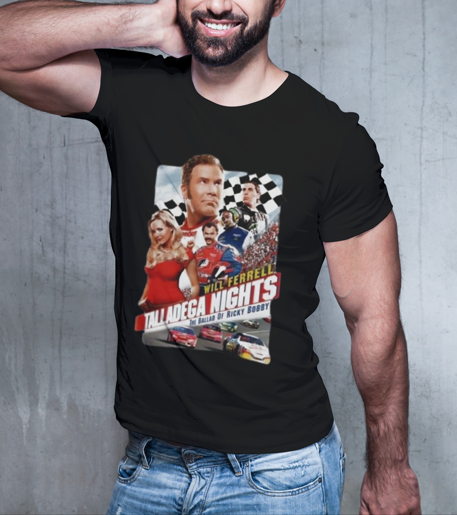 Will Ferrell Talladega Nights The Ballad Of Ricky Bobby Racing Comedy T-Shirt