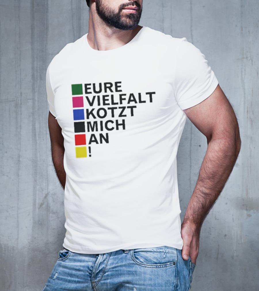 Eure Vielfalt Kotzt Mich An Tim Kellner T-Shirt