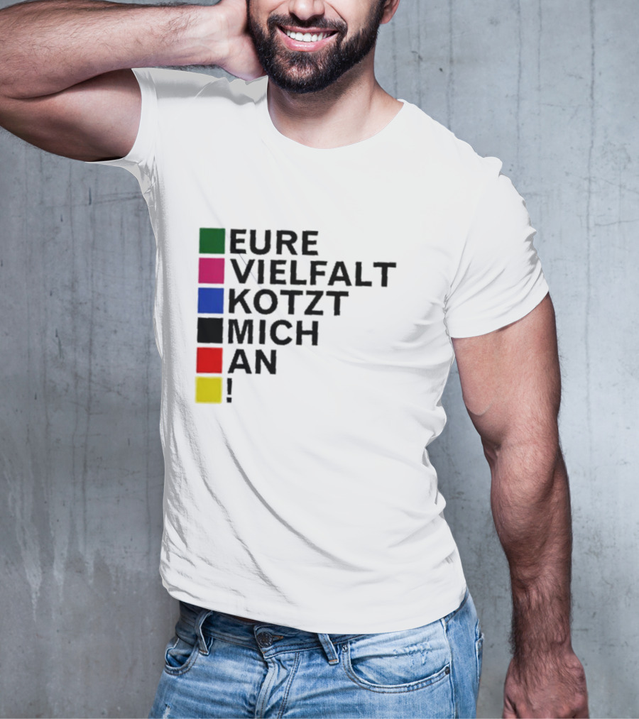 Eure Vielfalt Kotzt Mich An Tim Kellner T-Shirt