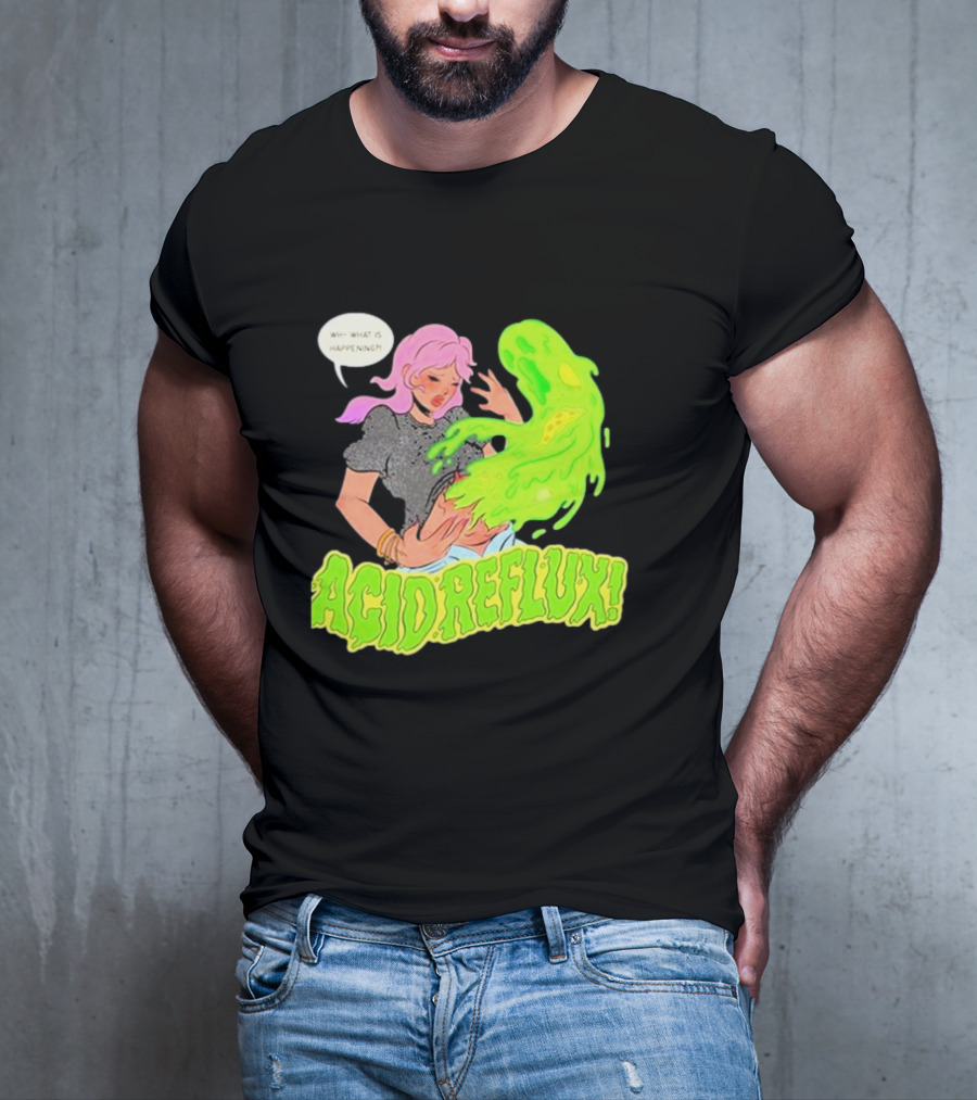 Acid Reflux Wh What Is Happening Comic Style Green Monster T-Shirt