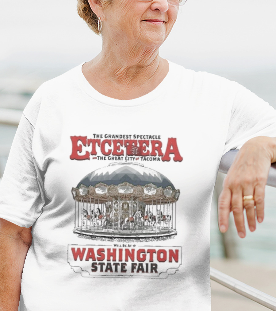 The Grandest Spectacle Etcetera The Great City Of Tacoma Washington State Fair T-Shirt