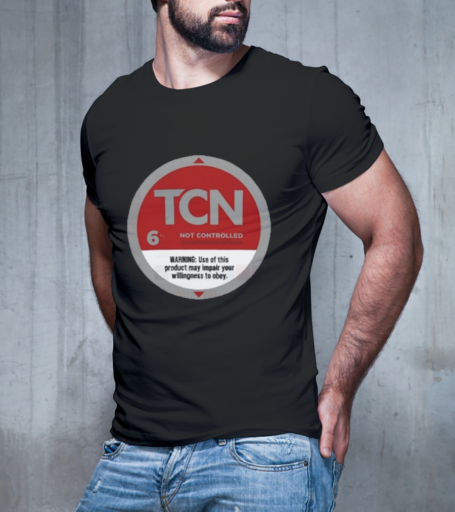 Tucker Carlson Network TCN Not Controlled Warning Label T-Shirt