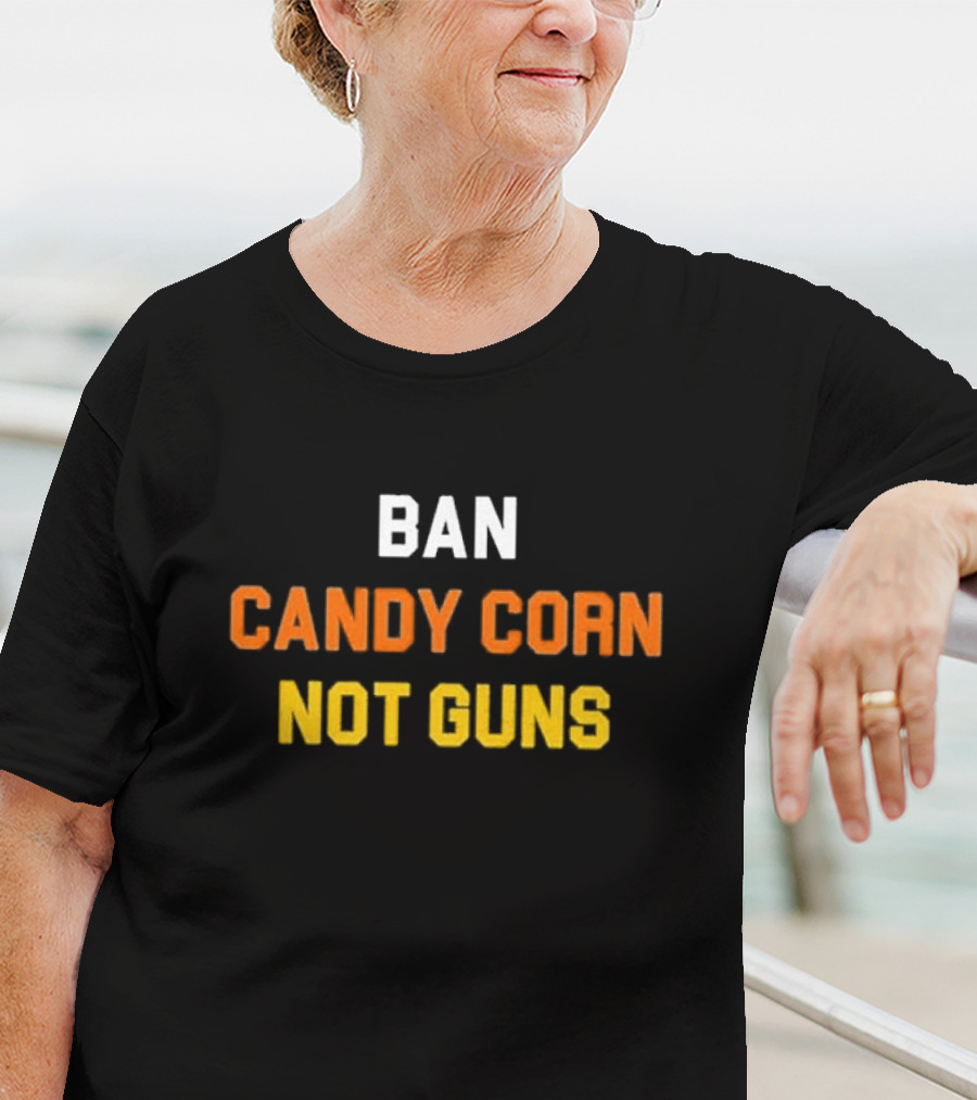 Ban Candy Corn Not Guns Bold Message T-Shirt
