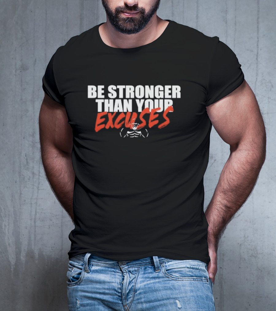 Be Stronger Than Your Excuses Fitness Motivation With Bold Red Typography And Muscle T-Shirt