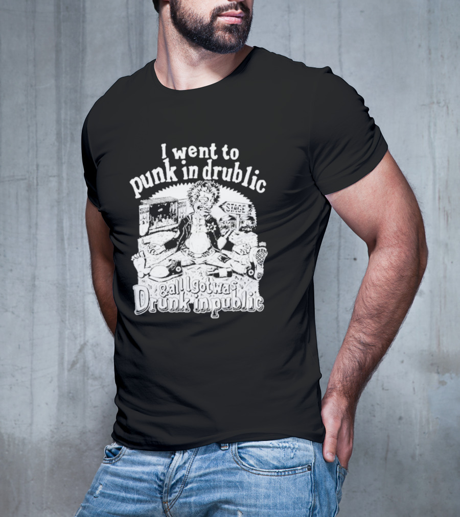 I Went To Punk In Drublic And All I Got Was Drunk In Public Festival Cartoon T-Shirt
